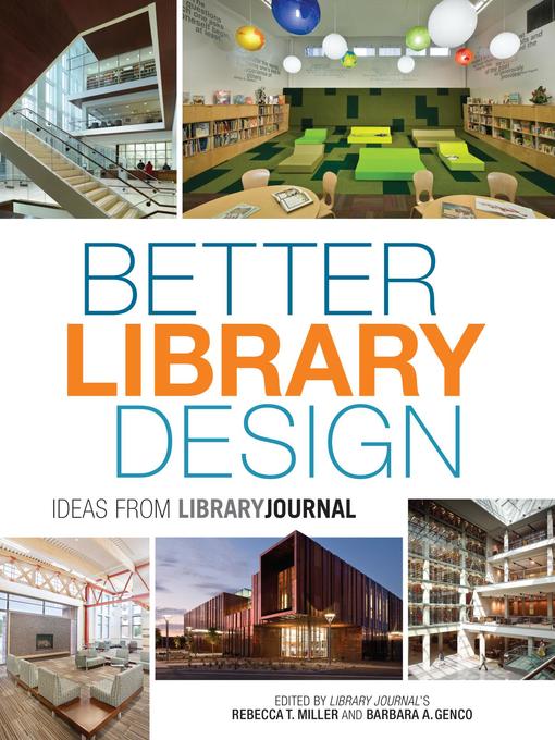 Title details for Better Library Design by Rebecca T. Miller - Available